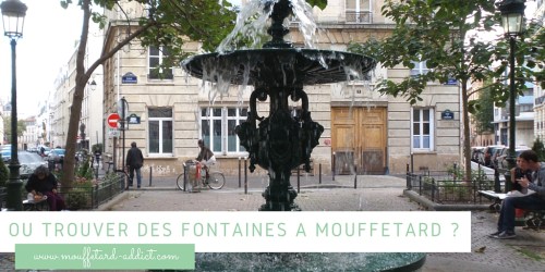 Où trouver des fontaines à Mouffetard ?